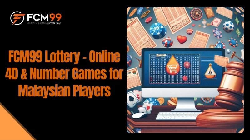 FCM99 Lottery | Online 4D And Keno Games Malaysia 2026