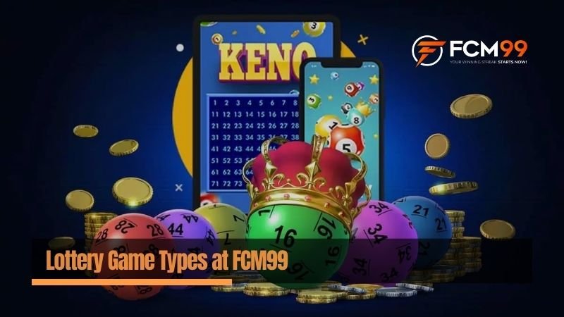 Lottery Game Types at FCM99